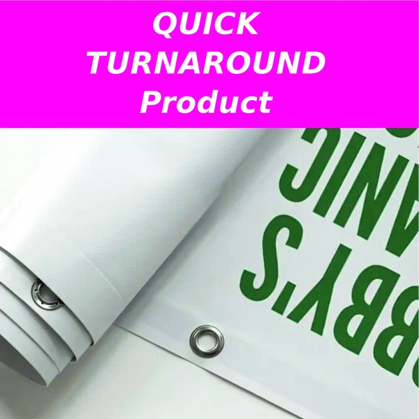  Quick Turnaround Product  -  Pvc Banner